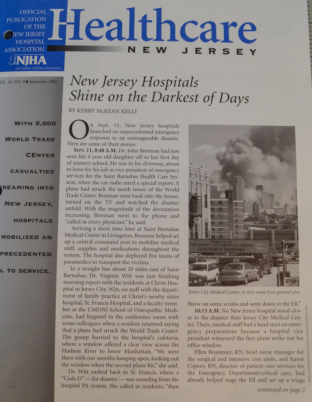 On Sept. 11, 2001, New Jersey’s hospitals leapt into action in response to the terrorist attacks across the Hudson River. Frontline facilities like Jersey City Medical Center and Christ Hospital in Jersey City tended to the wounded, while the NJHA staff helped create a hotline for families to call in search of New Jersey victims. After the initial response, NJHA created a dedicated Emergency Preparedness department, which has created best-practices for emergencies ranging from Hurricane Sandy to Ebola.